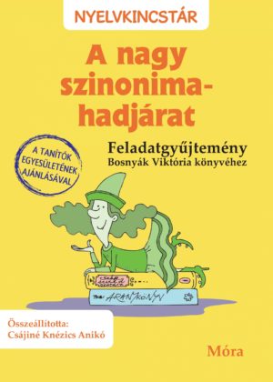 Csájiné Knézics Anikó: A nagy szinonima-hadjárat feladatgyűjtemény
