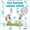 Bosnyák Viktória: Két bolond százat csinál Bosnyák Viktória: Két bolond százat csinál
