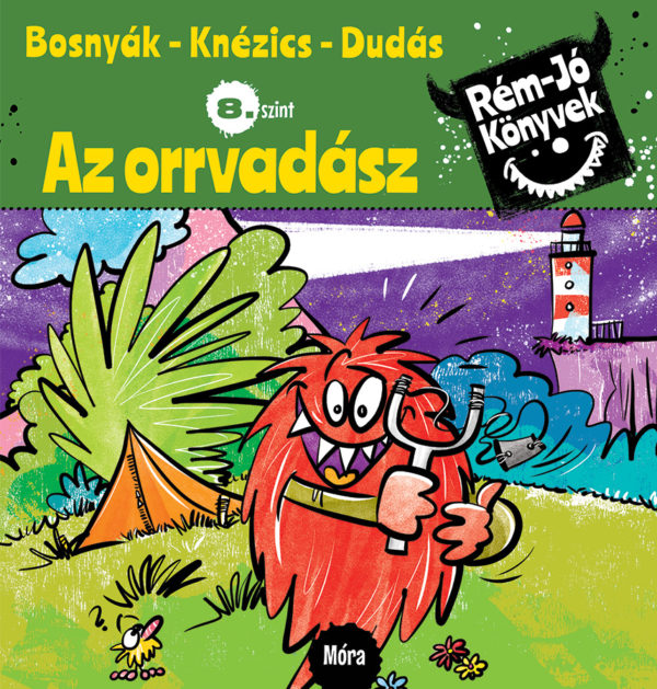 Bosnyák Viktória - Csájiné Knézics Anikó - Dudás Győző: Az orrvadász Bosnyák Viktória - Csájiné Knézics Anikó - Dudás Győző: Az orrvadász