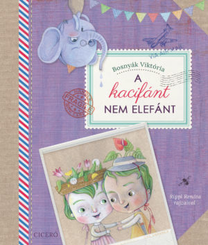 Bosnyák Viktória: A kacifánt nem elefánt